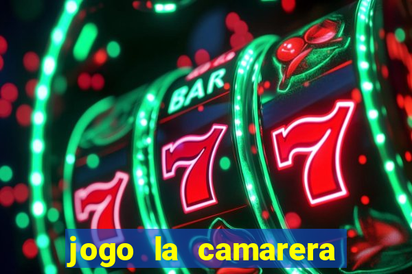 jogo la camarera para celular